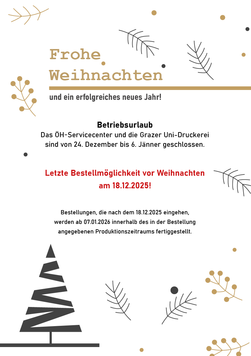 Betriebsurlaub von 24. Dezember bis 6. Jänner. Letzte Bestellmöglichkeit vor Weihnachten am 18.12.2025!